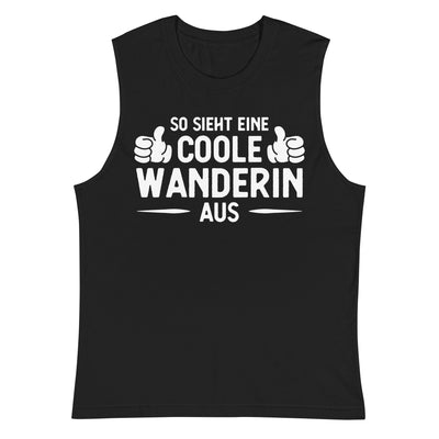 So Sieht Eine Coole Wanderin Aus - Muskelshirt (Unisex) wandern xxx yyy zzz 2XL