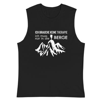 Therapie Ich muss nur in die Berge - (B.W) - Muskelshirt (Unisex) berge wandern xxx yyy zzz 2XL