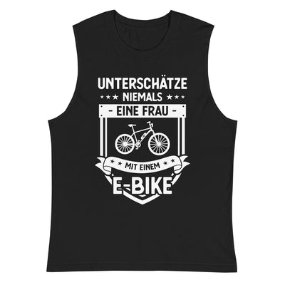 Unterschatze_Niemals_Eine_Frau_Mit_Einem_E-Bike_-_(E) - Unisex Muscle Shirt | Bella + Canvas 3483 xxx yyy zzz 2XL