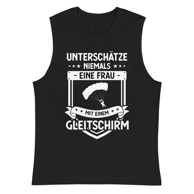 Unterschatze Niemals Eine Frau Mit Einem Gleitschirm - Muskelshirt (Unisex) berge xxx yyy zzz 2XL