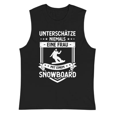 Unterschatze Niemals Eine Frau Mit Einem Snowboard - Muskelshirt (Unisex) snowboarden xxx yyy zzz 2XL