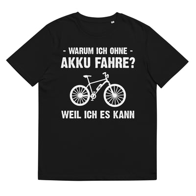 Warum Ich Ohne Akku Fahre Weil Ich Es Kann - Herren Premium Organic T-Shirt e-bike Schwarz