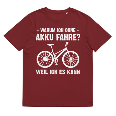 Warum Ich Ohne Akku Fahre Weil Ich Es Kann - Herren Premium Organic T-Shirt fahrrad Weinrot