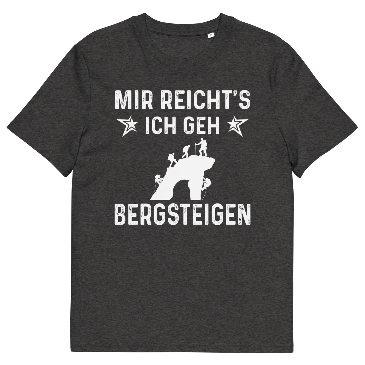 Mir Reicht's Ich Gen Bergsteigen - Herren Premium Organic T-Shirt klettern xxx yyy zzz Dark Heather Grey