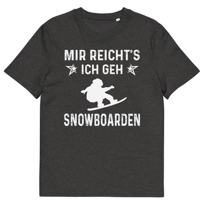 Mir Reicht's Ich Gen Snowboarden - Herren Premium Organic T-Shirt snowboarden xxx yyy zzz Dark Heather Grey