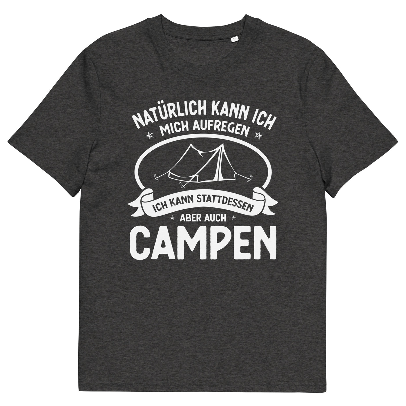 Naturlich Kann Ich Mich Aufregen Ich Kann Stattdessen Aber Auch Campen - Herren Premium Organic T-Shirt camping xxx yyy zzz Dark Heather Grey