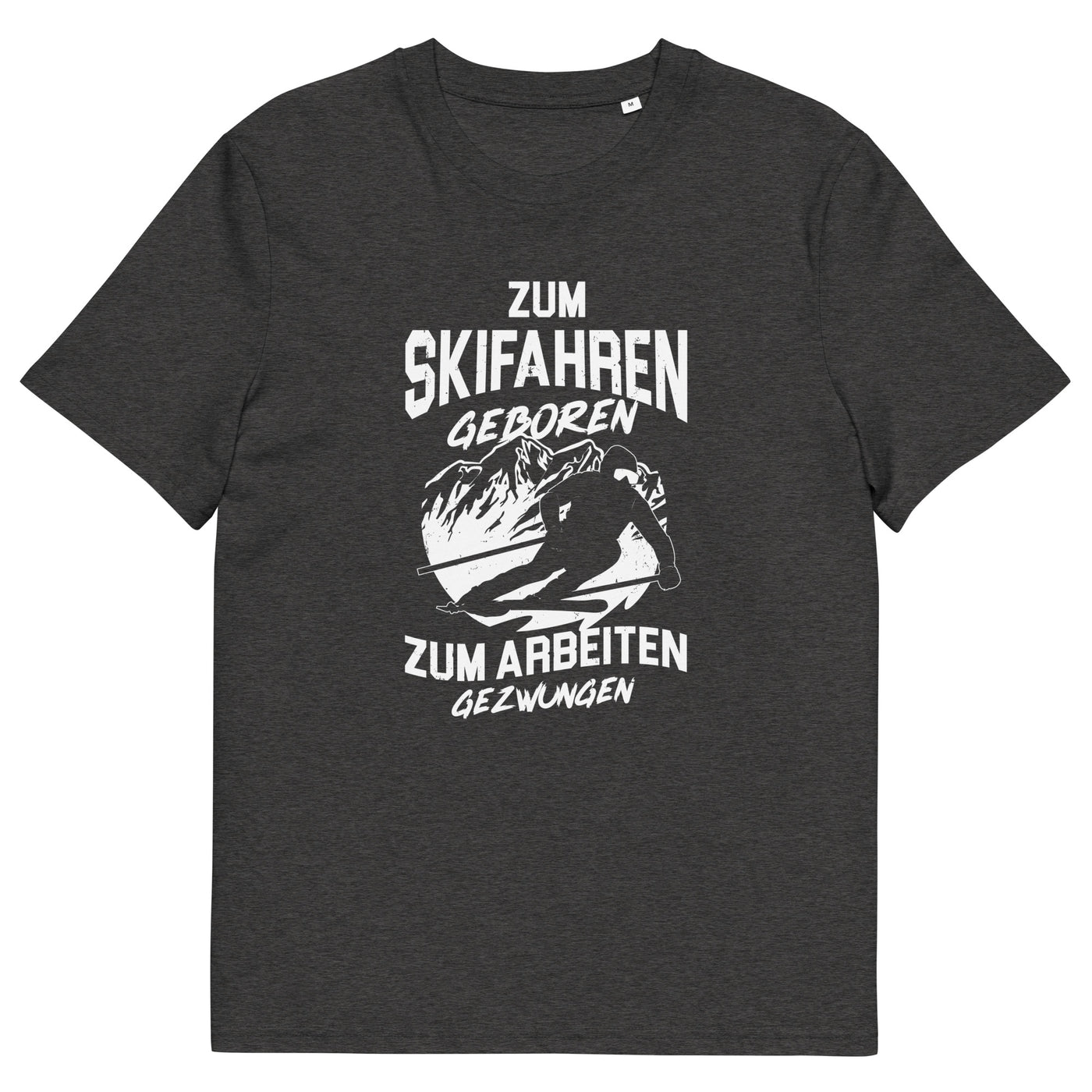 Skifahren geboren, zur Arbeit gezwungen - (S.K) - Herren Premium Organic T-Shirt klettern xxx yyy zzz Dark Heather Grey