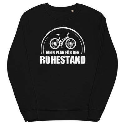 Mein Plan Fur Den Ruhestand - Unisex Premium Organic Sweatshirt fahrrad xxx yyy zzz Black