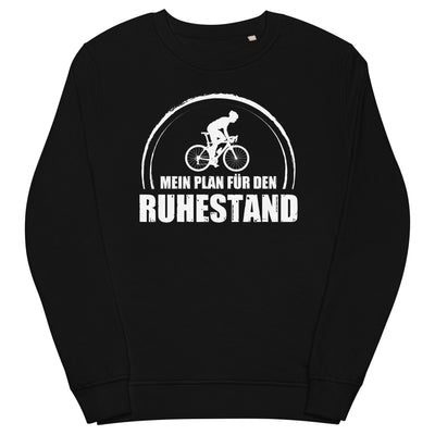 Mein Plan Fur Den Ruhestand 1 - Unisex Premium Organic Sweatshirt fahrrad xxx yyy zzz Black