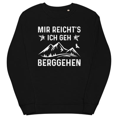 Mir Reicht's Ich Gen Berggehen - Unisex Premium Organic Sweatshirt berge xxx yyy zzz Black