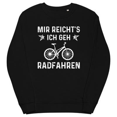 Mir Reicht's Ich Gen Radfahren - Unisex Premium Organic Sweatshirt fahrrad xxx yyy zzz Black