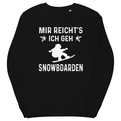 Mir Reicht's Ich Gen Snowboarden - Unisex Premium Organic Sweatshirt snowboarden xxx yyy zzz Black