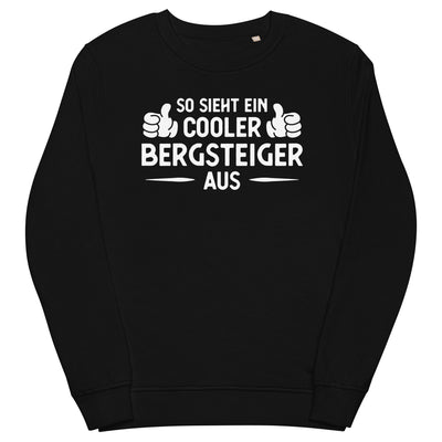 So Sieht Ein Cooler Bergsteiger Aus - Unisex Premium Organic Sweatshirt klettern xxx yyy zzz Black