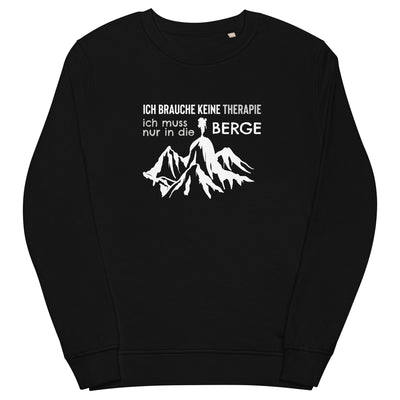 Therapie Ich muss nur in die Berge - (B.W) - Unisex Premium Organic Sweatshirt berge wandern xxx yyy zzz Black