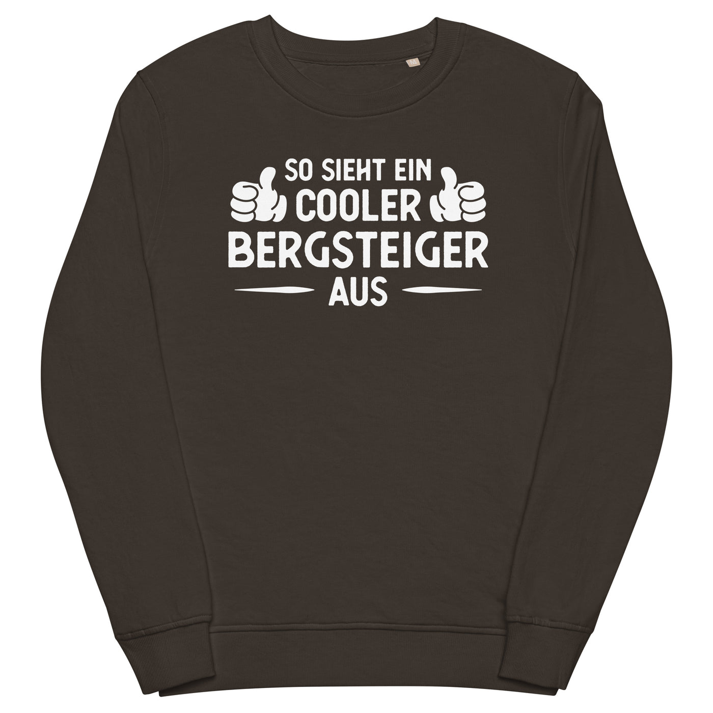 So Sieht Ein Cooler Bergsteiger Aus - Unisex Premium Organic Sweatshirt klettern xxx yyy zzz Deep Charcoal Grey