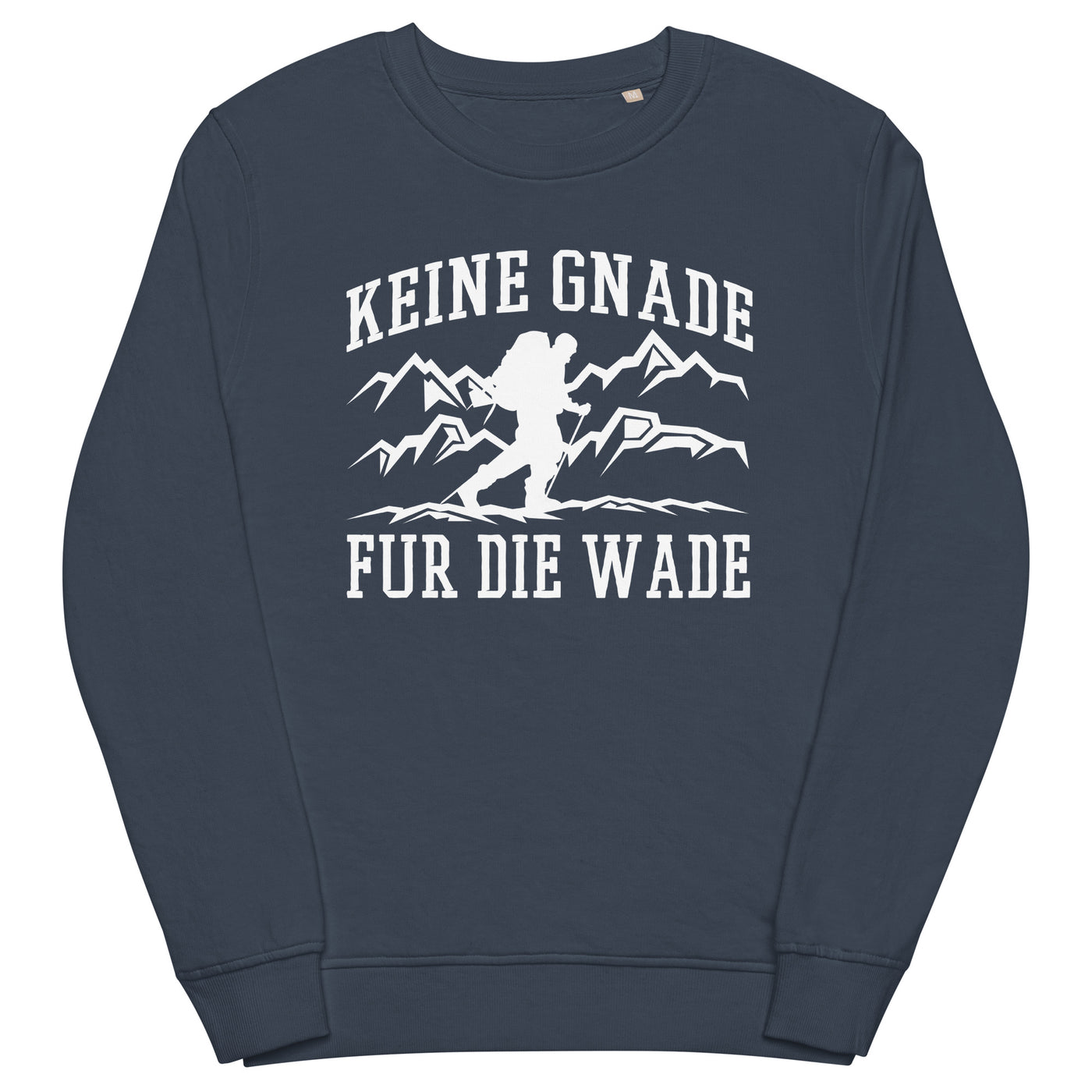 Keine Gnade, für die Wade - Unisex Premium Organic Sweatshirt wandern xxx yyy zzz French Navy