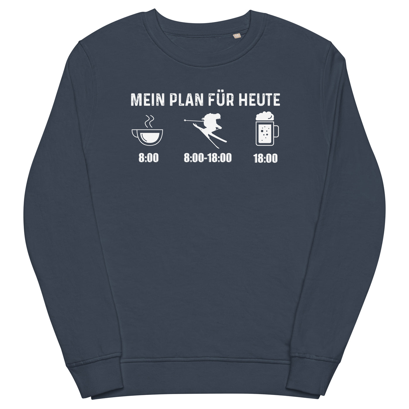 Mein Plan Für Heute - Unisex Premium Organic Sweatshirt klettern ski xxx yyy zzz French Navy