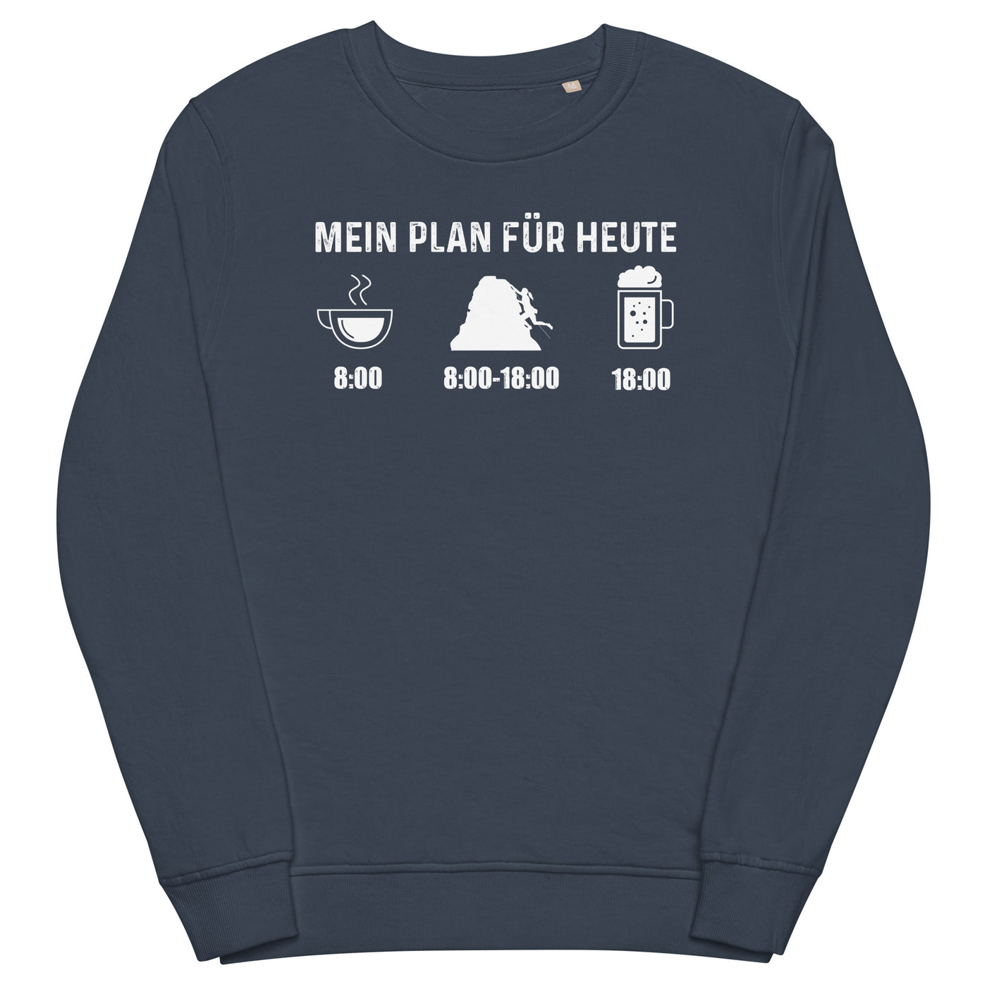 Mein Plan Für Heute 1 - Unisex Premium Organic Sweatshirt klettern xxx yyy zzz French Navy