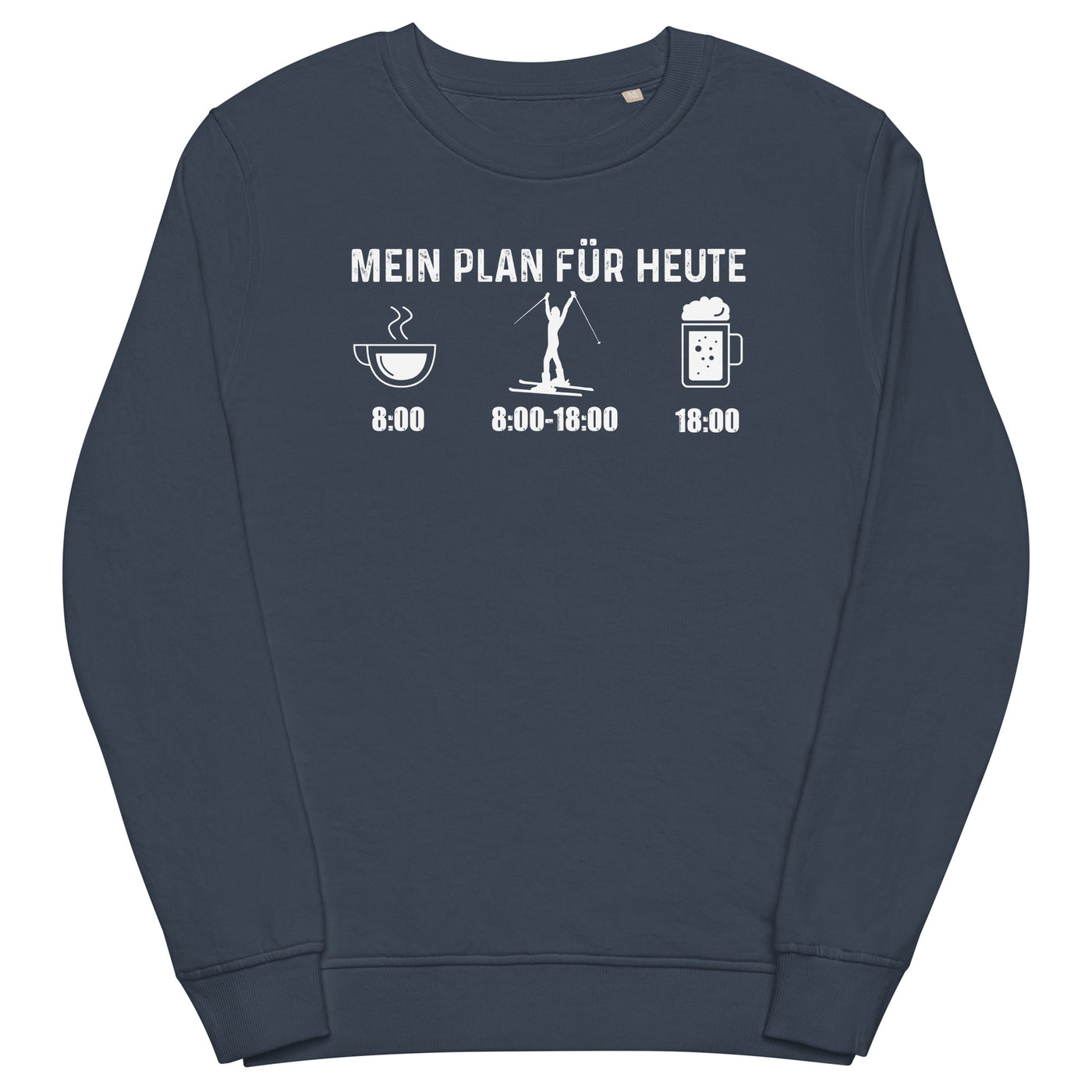 Mein Plan Für Heute 1 - Unisex Premium Organic Sweatshirt klettern ski xxx yyy zzz French Navy