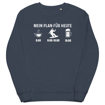Mein Plan Für Heute 1 - Unisex Premium Organic Sweatshirt snowboarden xxx yyy zzz French Navy