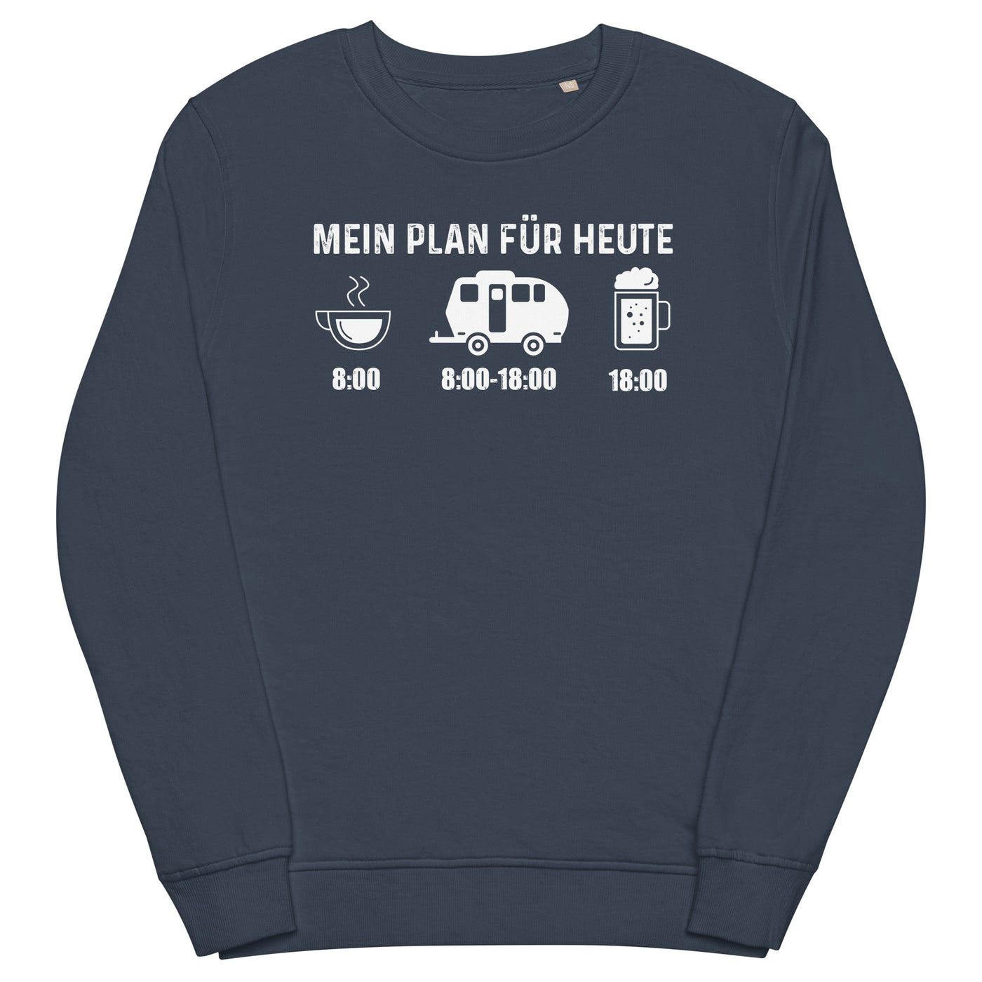 Mein Plan Für Heute 2 - Unisex Premium Organic Sweatshirt camping xxx yyy zzz French Navy