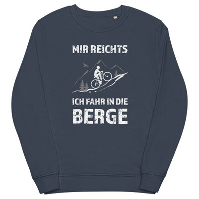 Mir reichts ich fahr in die Berge - Unisex Premium Organic Sweatshirt fahrrad xxx yyy zzz French Navy