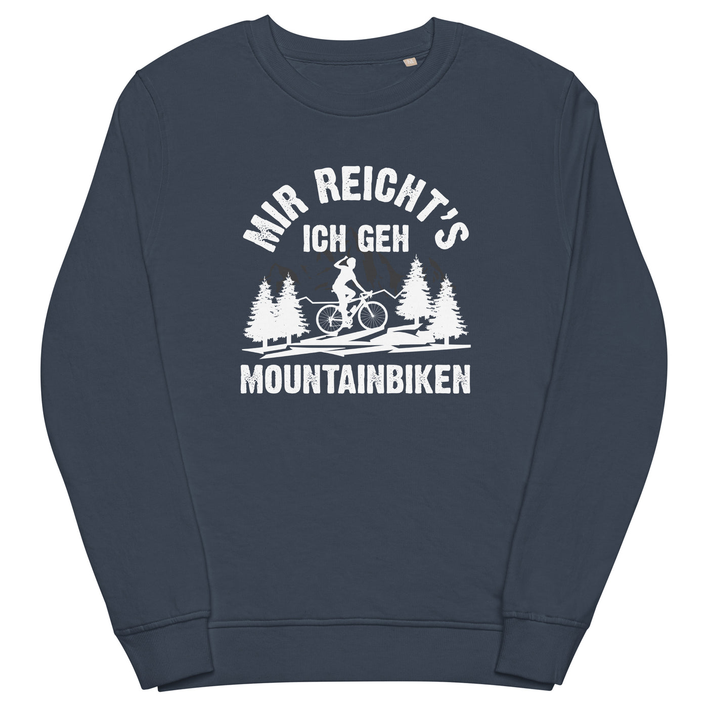 Mir reicht's ich geh mountainbiken - (M) - Unisex Premium Organic Sweatshirt xxx yyy zzz French Navy