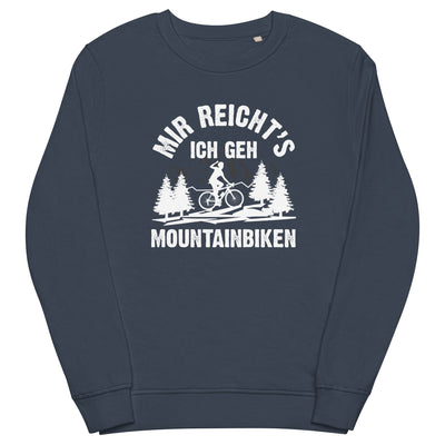 Mir reicht's ich geh mountainbiken - (M) - Unisex Premium Organic Sweatshirt xxx yyy zzz French Navy