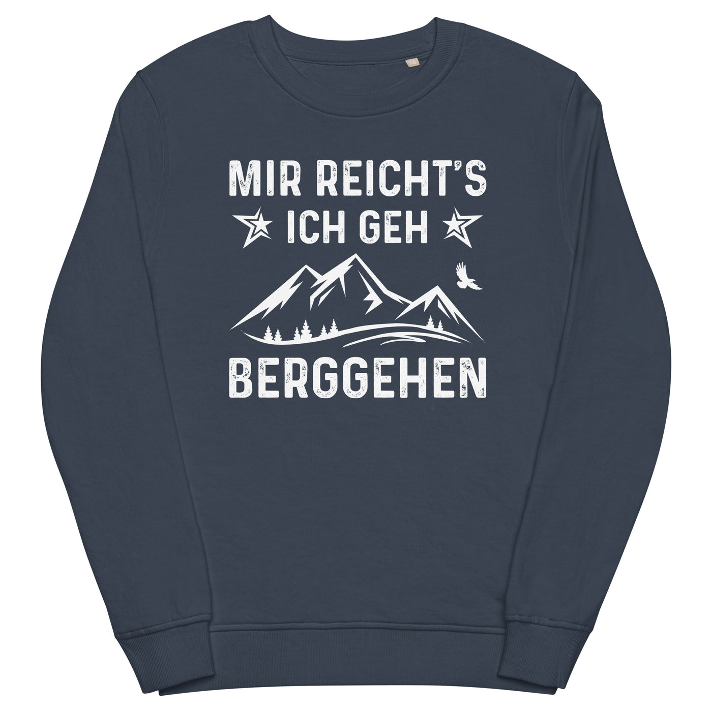Mir Reicht's Ich Gen Berggehen - Unisex Premium Organic Sweatshirt berge xxx yyy zzz French Navy