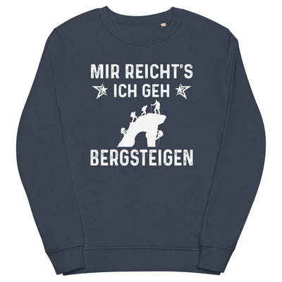 Mir Reicht's Ich Gen Bergsteigen - Unisex Premium Organic Sweatshirt klettern xxx yyy zzz French Navy
