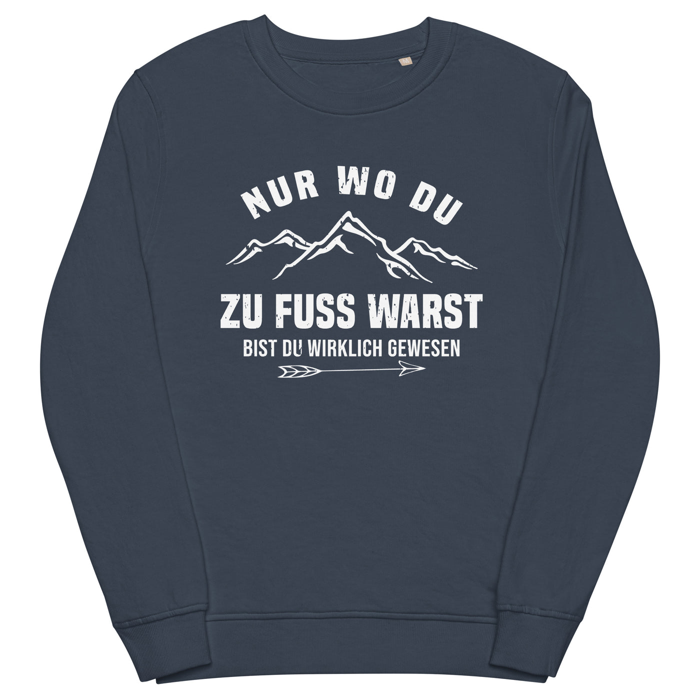 Nur wo du zu Fuss warst - Unisex Premium Organic Sweatshirt berge wandern xxx yyy zzz French Navy