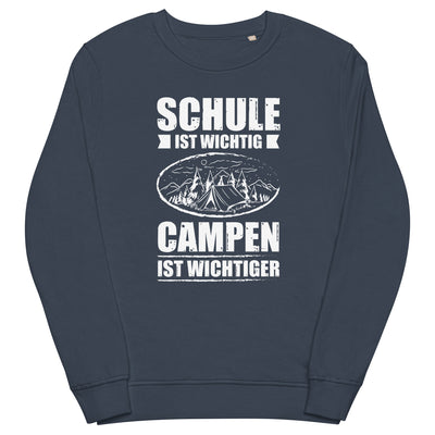 Schule Ist Wichtig Campen Ist Wichtiger - Unisex Premium Organic Sweatshirt camping xxx yyy zzz French Navy