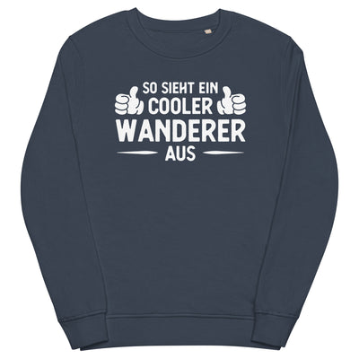 So Sieht Ein Cooler Wanderer Aus - Unisex Premium Organic Sweatshirt wandern xxx yyy zzz French Navy