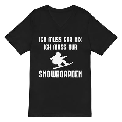 Ich Muss Gar Nix Ich Muss Nur Snowboarden - Herren V-Neck Shirt snowboarden xxx yyy zzz 2XL