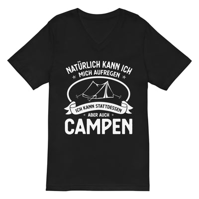 Naturlich Kann Ich Mich Aufregen Ich Kann Stattdessen Aber Auch Campen - Herren V-Neck Shirt camping xxx yyy zzz 2XL