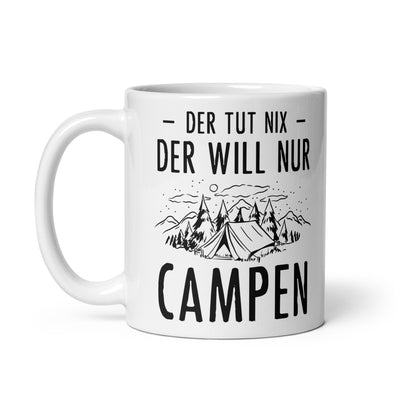 Der Tut Nix Der Will Nur Campen - Tasse camping 11oz