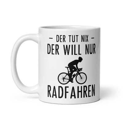 Der Tut Nix Der Will Nur Radfahren - Tasse fahrrad 11oz