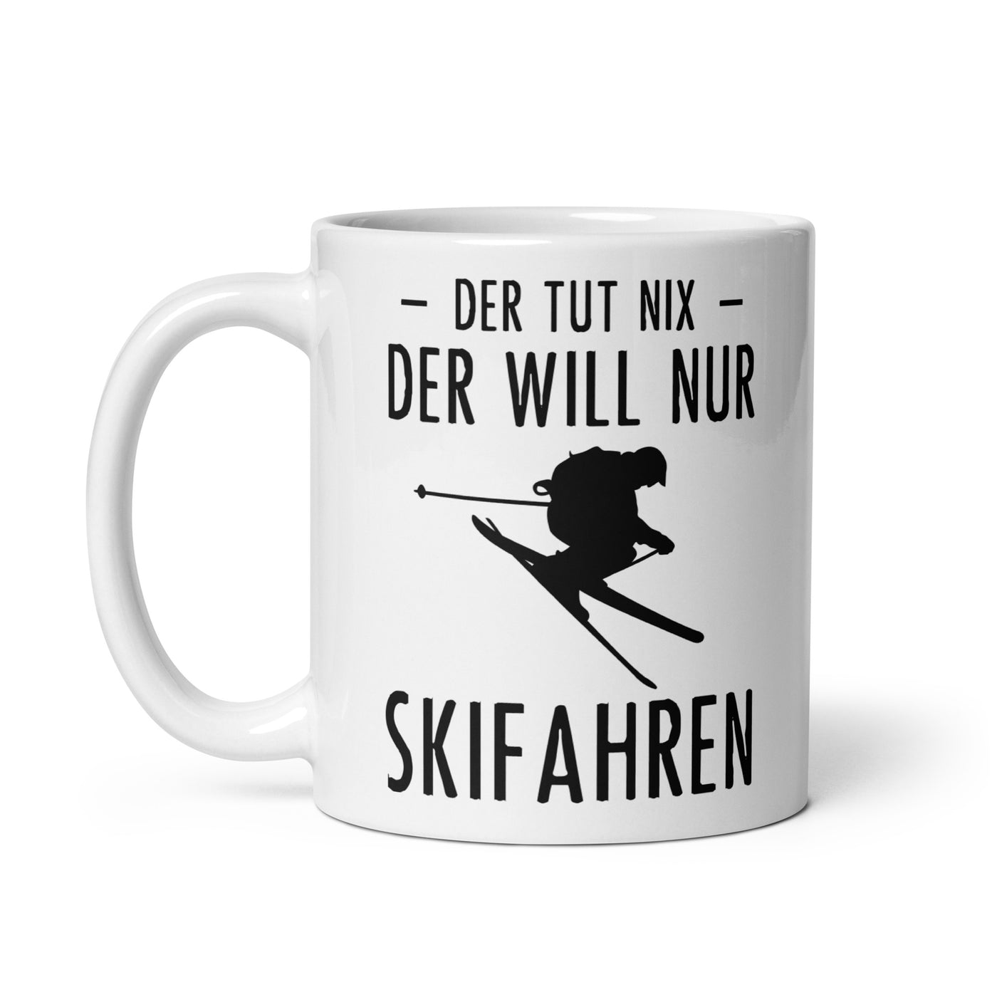 Der Tut Nix Der Will Nur Skifahren - Tasse ski 11oz