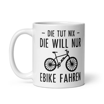 Die Tut Nix Die Will Nur Ebike Fahren - Tasse e-bike 11oz
