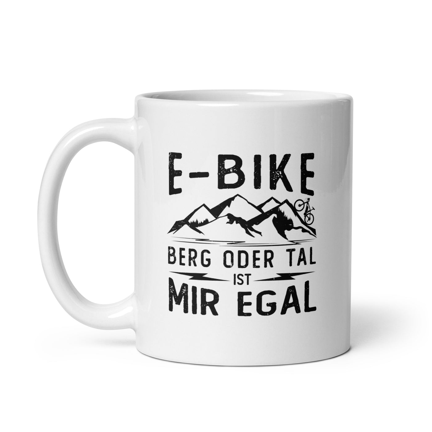 E-Bike - Berg Oder Tal Ist Mir Egal - Tasse e-bike 11oz