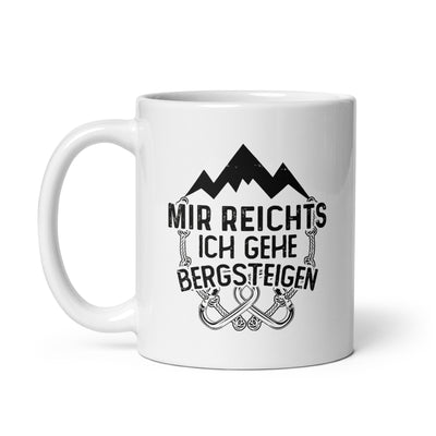 Mir Reichts Ich Geh Bergsteigen - Tasse berge 11oz