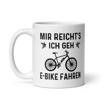 Mir Reicht'S Ich Gen E-Bike Fahren - Tasse e-bike 11oz