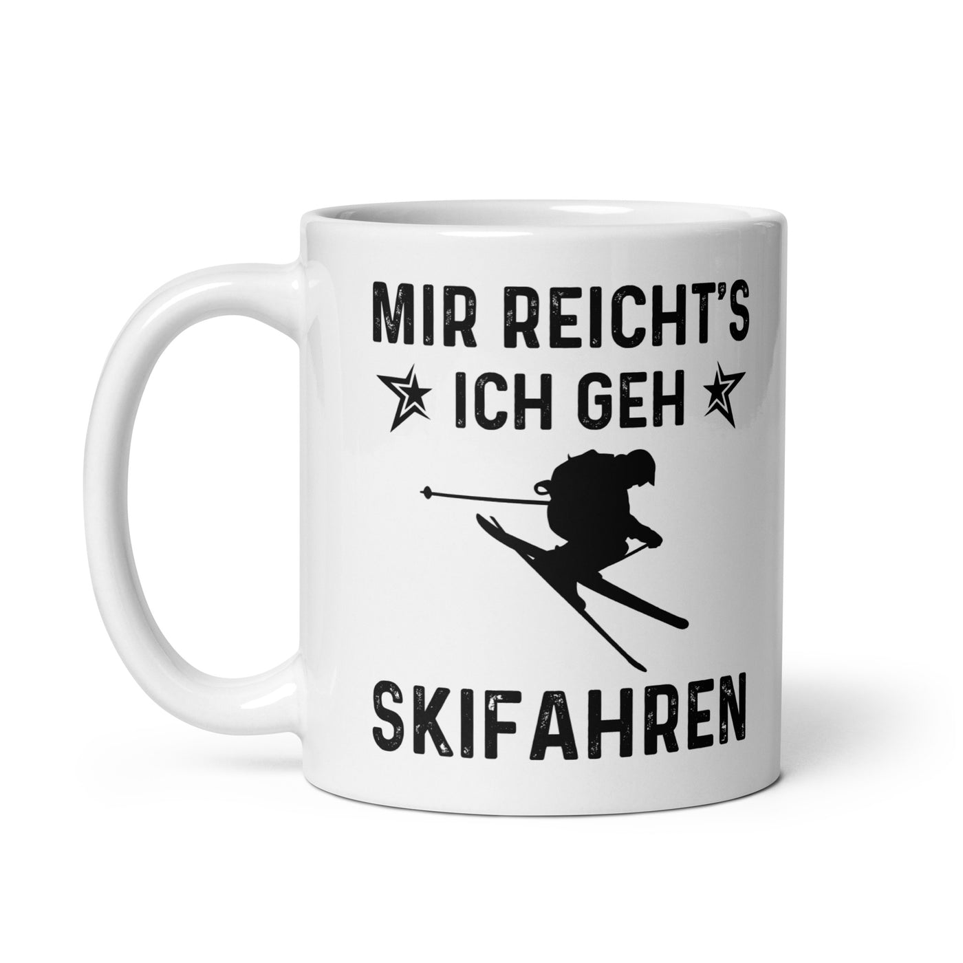Mir Reicht'S Ich Gen Skifahren - Tasse ski 11oz