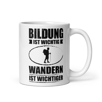 Bildung Ist Wichtig Wandern Ist Wichtiger - Tasse wandern