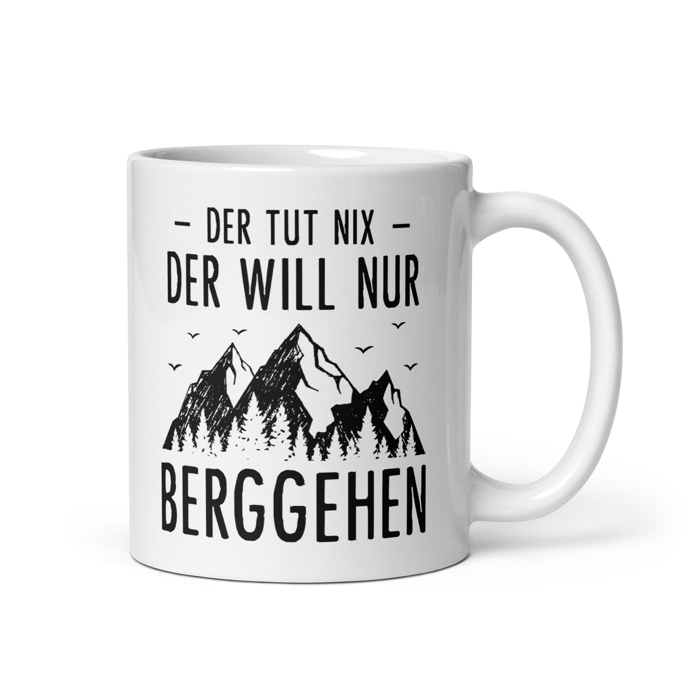 Der Tut Nix Der Will Nur Berggehen - Tasse berge