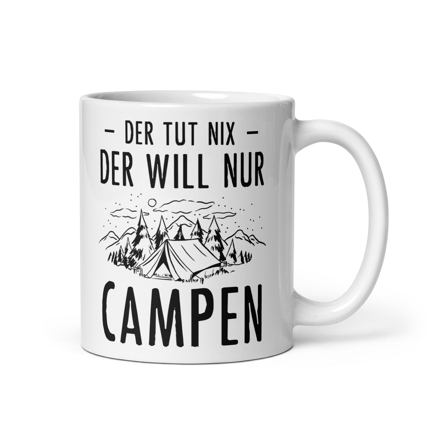 Der Tut Nix Der Will Nur Campen - Tasse camping