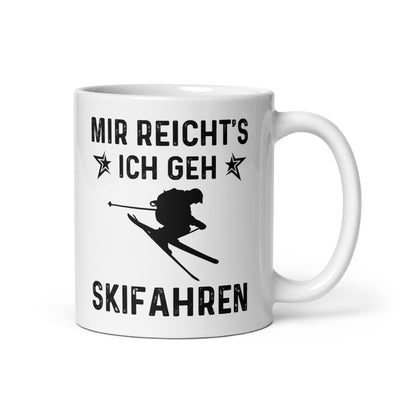 Mir Reicht'S Ich Gen Skifahren - Tasse ski