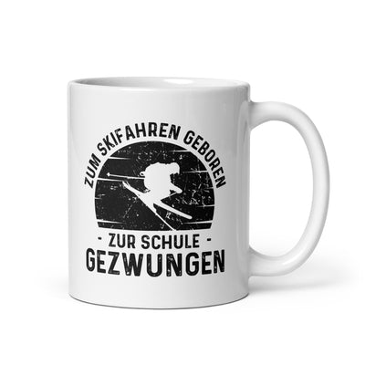 Zum Skifahren Geboren Zur Schule Gezwungen - Tasse ski