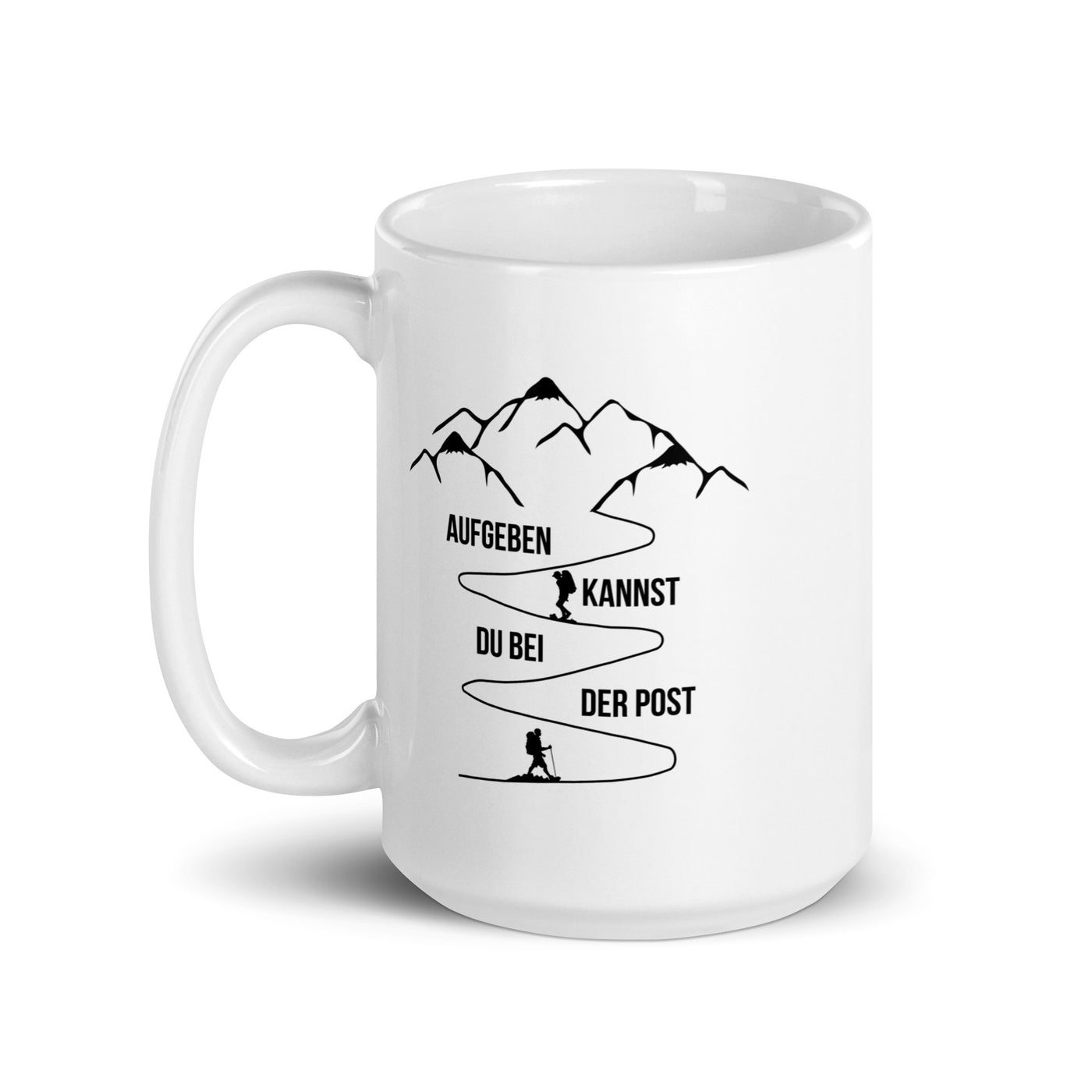 Aufgeben Kannst Du Bei Der Post - Wanderer - Tasse wandern