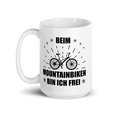 Beim Mountainbiken Bin Ich Frei - Tasse fahrrad